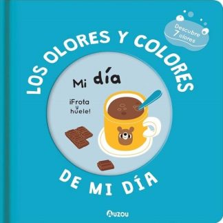 LOS OLORES Y LOS COLORES DE MI DIA