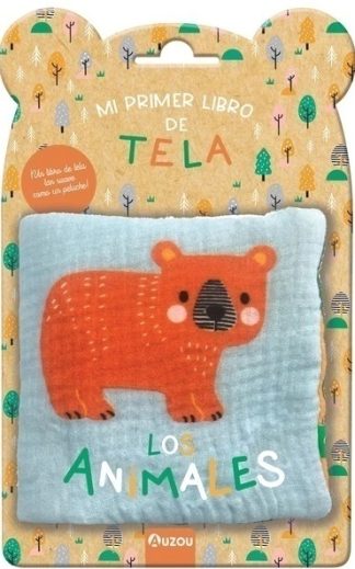 LOS ANIMALES. MI PRIMER LIBRO DE TELA