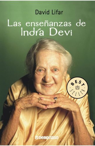 LAS ENSEÑANZAS DE INDRA DEVI